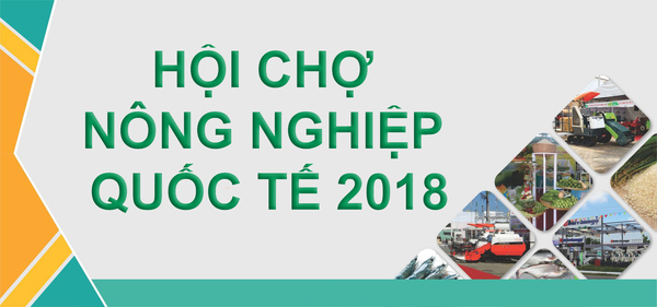 Mời tham gia Hội chợ Nông nghiệp Quốc tế Việt Nam 2018  tại TP Cần Thơ