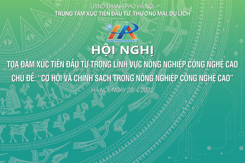 Sắp diễn ra Hội nghị tọa đàm Xúc tiến đầu tư trong lĩnh vực nông nghiệp công nghệ cao tại Hà Nội